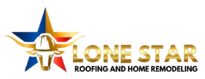 LONE STAR ROOFING AND HOME REMODELING
